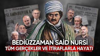 Bediüzzaman Said Nursinin Sarsıcı Hayat Hikayesi Tüm Gerçekler ve İtiraflar