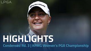 Condensed Rd. 3  2024 KPMG Womens PGA Championship