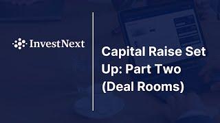 Capital Raise Set Up Part 2 Deal Rooms