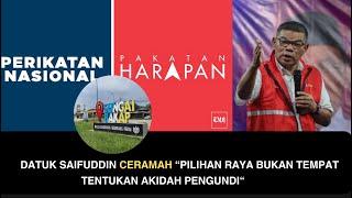 DATUK SAIFUDDIN CERAMAH “PILIHAN RAYA BUKAN TEMPAT TENTUKAN AKIDAH PENGUNDI“