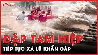 Đập Tam Hiệp xả lũ khẩn cấp Hàng triệu người dân Trung Quốc đối mặt với nguy cơ chưa từng thấy