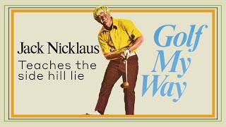 Jack Nicklaus teaches the side hill lie - Golf My Way