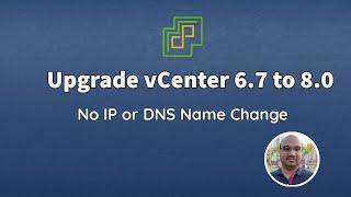 vCenter 6.7 to 8 Upgrade  Upgrade vCenter 6.7 to 8  VCSA 6.7 to 8 Upgrade  vCenter 8 from 6.7