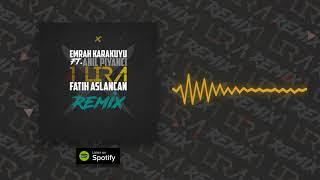 Emrah Karakuyu Feat. Anıl Piyancı - 1 Lira  Fatih Aslancan Remix 