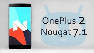 How To Install Android Nougat 7.1 on OnePlus 2 CyanogenMod 14.1 Review