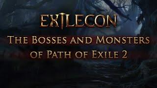 ExileCon 2023 - The Bosses and Monsters of Path of Exile 2