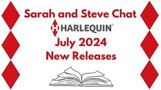 Sarah and Steve Chat Harlequin New Releases  July 2024