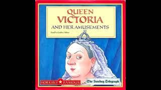 Queen Victoria and her Amusements  Horribly Famous - Full Audiobook