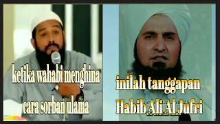 Ketika wahabi menghina cara sorban ulama  iniilah tanggapan habib ali al jufri