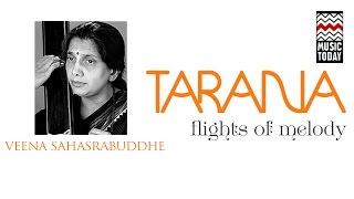 Tarana - Flights Of Melody  Veena Sahasrabuddhe  Audio Jukebox  Vocal  Music Today