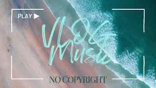 No Copyright  Summer Vibe Beach Music  Vlog Music  Background Music