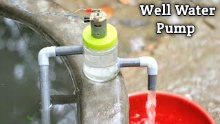 How To - Make a well water pump using plastic bottles  PUMP WELL WATER FROM PLASTIC BOTTLES