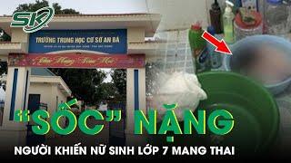 “Sốc” Với Danh Tính Người Làm Nữ Sinh Lớp 7 Mang Thai Tự Sinh Con Trong Phòng Tắm  SKĐS