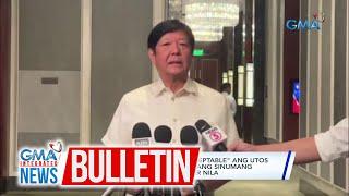 PBBM sinabing COMPLETELY UNACCEPTABLE ang utos ng China na...  GMA Integrated News Bulletin