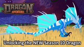 Unlocking the NEW Season 10 Dragon - NAKAHII - Roblox Dragon Adventures