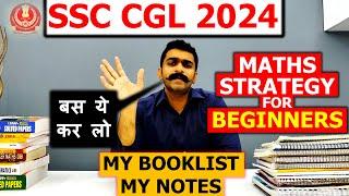 SSC CGL Maths Strategy for Beginners  Maths Preparation Strategy for Beginners  SSC CGL 2024 Maths