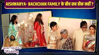 All Is Not Well Between Aishwarya Rai & Bachchan Family?  Anant-Radhika Wedding