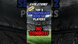 Top 5 TOTS UPGRADE SERIES 2 Evolution Best Players #fc24 #tots #shorts