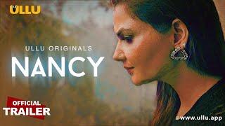 Nancy I ULLU Originals I Official Trailer I Releasing on 24th August