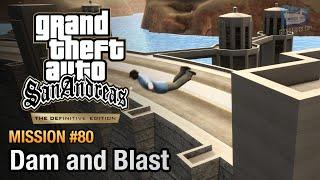 GTA San Andreas Definitive Edition - Mission #80 - Dam and Blast