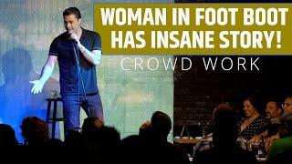 She Broke Her Foot Doing What?  Adam Ray Comedy Crowd Work