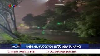 Tin bão 21h ngày 79 Tâm bão số 3 quét qua Hà Nội nhiều khu vực cây đổ ngập nước  VTV24