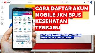 CARA DAFTAR AKUN MOBILE JKN BPJS KESEHATAN TERBARU