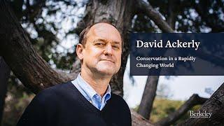 Conservation in a Changing World David Ackerly