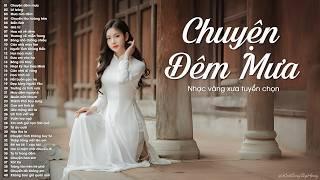 Chuyện Đêm Mưa & Lẻ Bóng  50 Ca Khúc Nhạc Xưa Đỉnh Nhất  Nhạc Vàng Hải Ngoại 2024