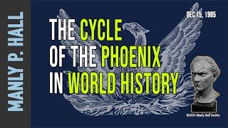 Manly P. Hall The Cycle of the Phoenix in World History