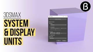 How to setup Unit Scale correctly in 3DS Max with system and unit setup