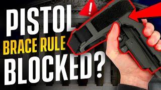 Breaking Pistol Brace Rule Blocked Plus ATF Rule Update