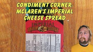 Condiment Corner - McLarens Imperial Cheese Spread Grilled Cheese Sandwich - Sandwich Dad