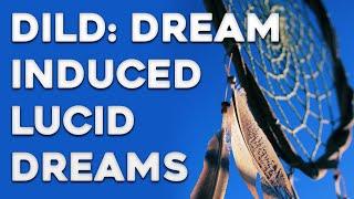 DILD Tutorial - Dream Induced Lucid Dream - How to DILD