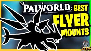 PALWORLD BEST FLYERS Ranked The Best Flying Mounts In Palworld