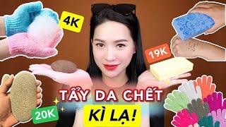 REVIEW SẢN PHẨM TẨY DA CHẾT KỲ LẠ  MÚT KÌ GHÉT ĐÁ KÌ GĂNG TAY TẨY DA CHẾT?