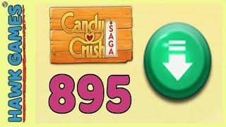 Candy Crush Saga Level 895 Ingredients level - 3 Stars Walkthrough No Boosters