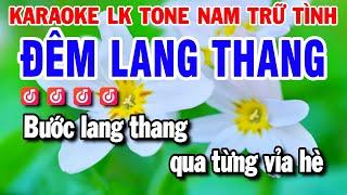 Karaoke Liên Khúc Tone Nam Dễ Hát Nhất - Đêm Lang Thang  Huỳnh Lê