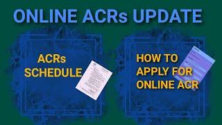 ONLINE ACR SCHEDULE  HOW TO APPLY FOR ONLINE ACRs