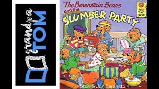 The Berenstain Bears and The Slumber Party read by Grandpa Tom