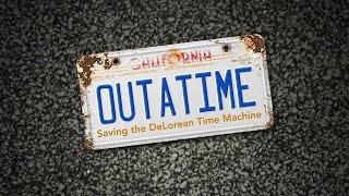 OUTATIME Saving the DeLorean Time Machine - TRAILER 1