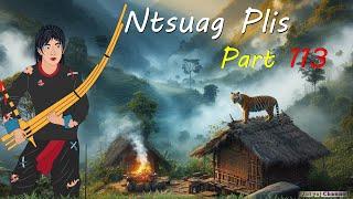 Ntsuag Plis Part 113 Yaj Swm Los To Paj Suab 11082024