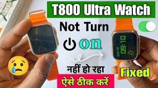 t800 ultra smart watch on nahi ho raha hai  t800 ultra smart watch not turning on problem  t800