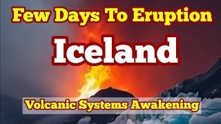 Few Days To Eruption Iceland Volcanic Systems AwakeningSvartsengi Fagradalsfjall  Krýsuvík Volcano