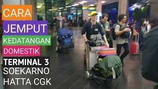 Cara Jemput Penumpang di Terminal 3 Bandara Soekarno Hatta  DOMESTIK