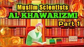 Al-Khawarizmi - The Father of Algebra Great Muslim Scientists Kids Story Mathematician KAZSchool