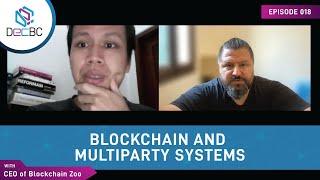 DecBC - Podcast 018 - Blockchain and Multiparty Systems