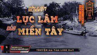 Chuyện Lục Lâm Của Miền Tây  Ngoại Truyện Cửu Long Quái Sự Ký  Lâm Gia - Thái Bảo