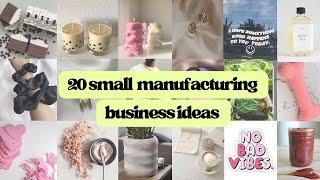 20 Small Business Manufacturing Ideas You Can Start in 2024
