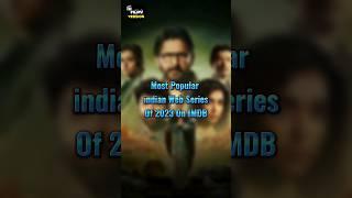 MOST POPULAR INDIAN WEB SERIES OF 2023 ON IMDB#ytshorts